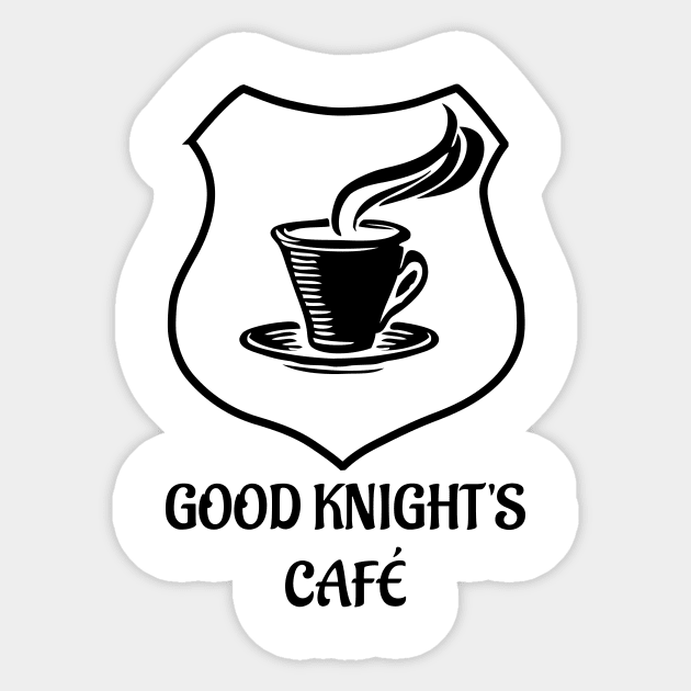 Good Knight's Cafe Sticker by blackroserelicsshop@gmail.com